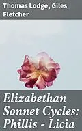 E-Book (epub) Elizabethan Sonnet Cycles: Phillis - Licia von Thomas Lodge, Giles Fletcher