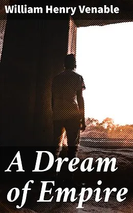 E-Book (epub) A Dream of Empire von William Henry Venable