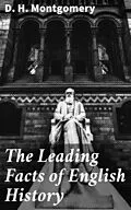 E-Book (epub) The Leading Facts of English History von D. H. Montgomery