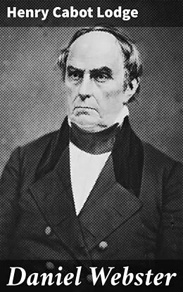 E-Book (epub) Daniel Webster von Henry Cabot Lodge