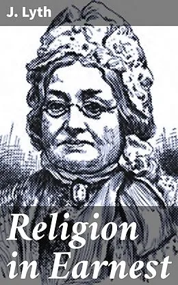 E-Book (epub) Religion in Earnest von J. Lyth