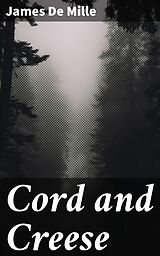 eBook (epub) Cord and Creese de James De Mille