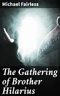 E-Book (epub) The Gathering of Brother Hilarius von Michael Fairless