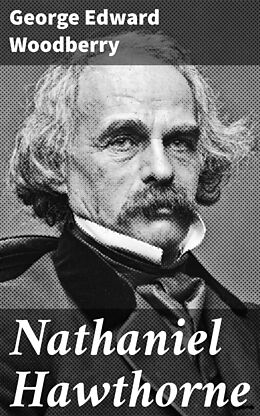 eBook (epub) Nathaniel Hawthorne de George Edward Woodberry