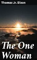 E-Book (epub) The One Woman von Thomas Jr. Dixon