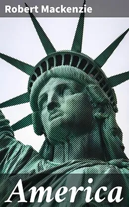 E-Book (epub) America von Robert Mackenzie