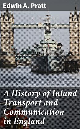 eBook (epub) A History of Inland Transport and Communication in England de Edwin A. Pratt