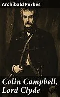 E-Book (epub) Colin Campbell, Lord Clyde von Archibald Forbes
