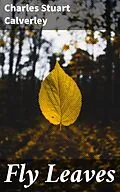 E-Book (epub) Fly Leaves von Charles Stuart Calverley