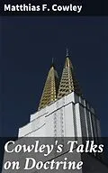 E-Book (epub) Cowley's Talks on Doctrine von Matthias F. Cowley
