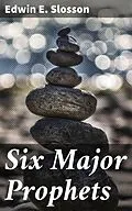 E-Book (epub) Six Major Prophets von Edwin E. Slosson
