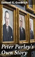 E-Book (epub) Peter Parley's Own Story von Samuel G. Goodrich