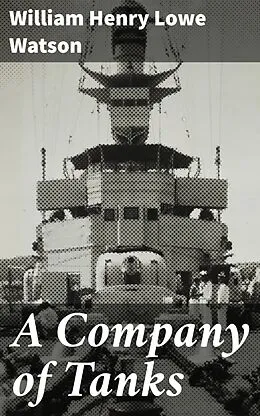 E-Book (epub) A Company of Tanks von William Henry Lowe Watson