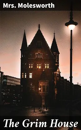 E-Book (epub) The Grim House von Mrs. Molesworth