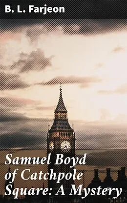 E-Book (epub) Samuel Boyd of Catchpole Square: A Mystery von B. L. Farjeon