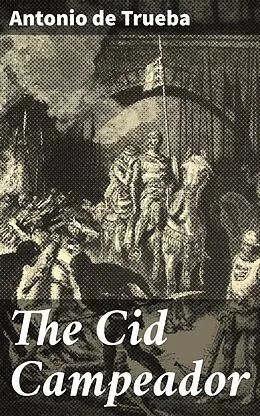 E-Book (epub) The Cid Campeador von Antonio de Trueba