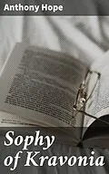 E-Book (epub) Sophy of Kravonia von Anthony Hope