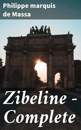 E-Book (epub) Zibeline - Complete von Philippe marquis de Massa
