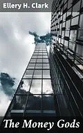 E-Book (epub) The Money Gods von Ellery H. Clark