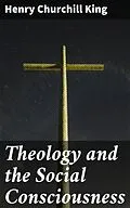 E-Book (epub) Theology and the Social Consciousness von Henry Churchill King