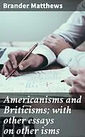 E-Book (epub) Americanisms and Briticisms; with other essays on other isms von Brander Matthews