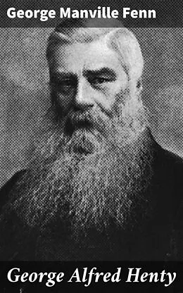 E-Book (epub) George Alfred Henty von George Manville Fenn