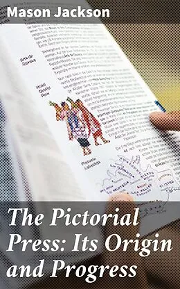 E-Book (epub) The Pictorial Press: Its Origin and Progress von Mason Jackson