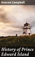 E-Book (epub) History of Prince Edward Island von Duncan Campbell