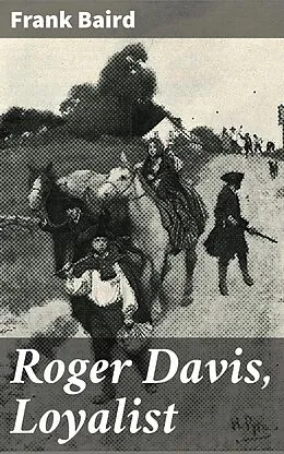E-Book (epub) Roger Davis, Loyalist von Frank Baird