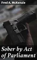 E-Book (epub) Sober by Act of Parliament von Fred A. McKenzie