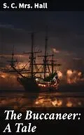 E-Book (epub) The Buccaneer: A Tale von Mrs. S. C. Hall