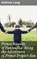 E-Book (epub) Prince Ricardo of Pantouflia: Being the Adventures of Prince Prigio's Son von Andrew Lang
