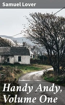 E-Book (epub) Handy Andy, Volume One von Samuel Lover