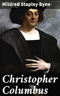 E-Book (epub) Christopher Columbus von Mildred Stapley Byne