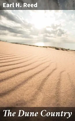 E-Book (epub) The Dune Country von Earl H. Reed