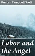 E-Book (epub) Labor and the Angel von Duncan Campbell Scott
