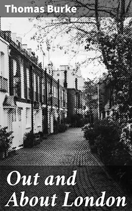 E-Book (epub) Out and About London von Thomas Burke