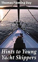 eBook (epub) Hints to Young Yacht Skippers de Thomas Fleming Day