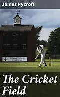 E-Book (epub) The Cricket Field von James Pycroft