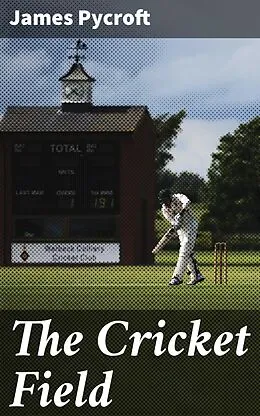 E-Book (epub) The Cricket Field von James Pycroft