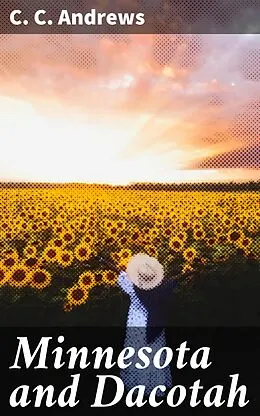 E-Book (epub) Minnesota and Dacotah von C. C. Andrews
