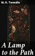 E-Book (epub) A Lamp to the Path von W. K. Tweedie