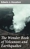 E-Book (epub) The Wonder Book of Volcanoes and Earthquakes von Edwin J. Houston