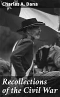 E-Book (epub) Recollections of the Civil War von Charles A. Dana