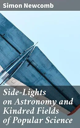 E-Book (epub) Side-Lights on Astronomy and Kindred Fields of Popular Science von Simon Newcomb