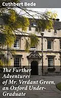 E-Book (epub) The Further Adventures of Mr. Verdant Green, an Oxford Under-Graduate von Cuthbert Bede