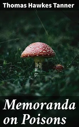 E-Book (epub) Memoranda on Poisons von Thomas Hawkes Tanner