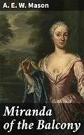 E-Book (epub) Miranda of the Balcony von A. E. W. Mason