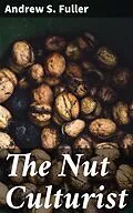 E-Book (epub) The Nut Culturist von Andrew S. Fuller
