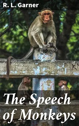 E-Book (epub) The Speech of Monkeys von R. L. Garner